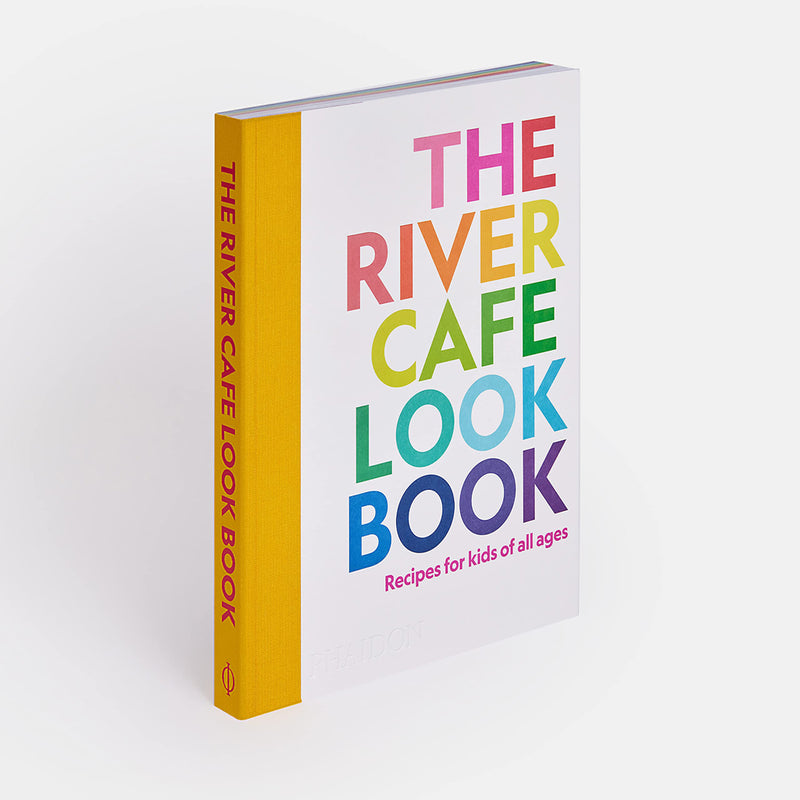 The River Cafe Look Book Recipes for Kids of All Ages